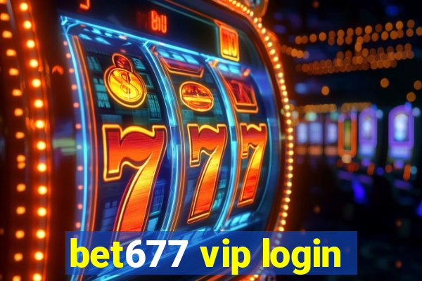 bet677 vip login